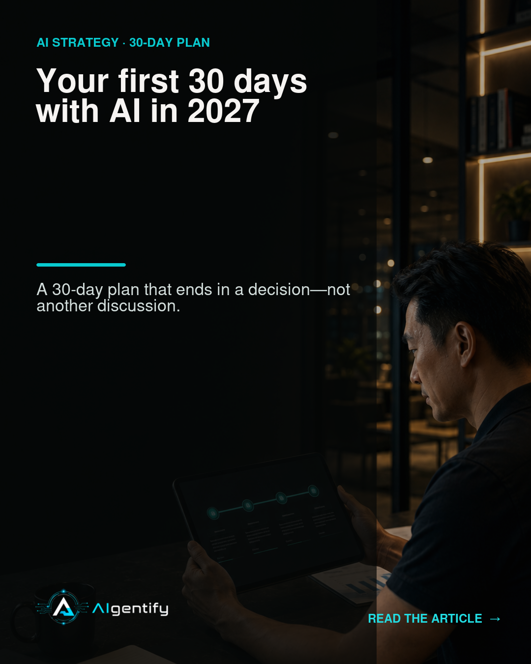 Your First 30 Days With AI in 2027